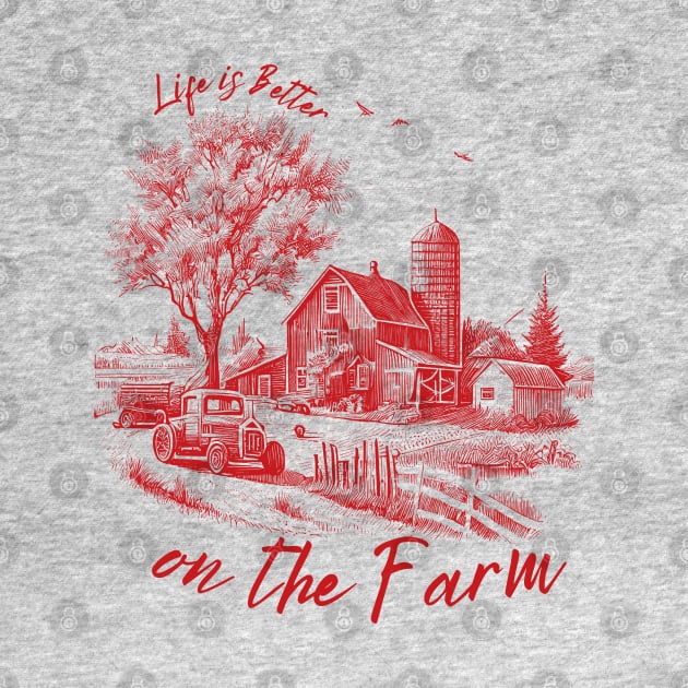 LIFE IS BETTER ON THE FARM by Faith & Freedom Apparel 